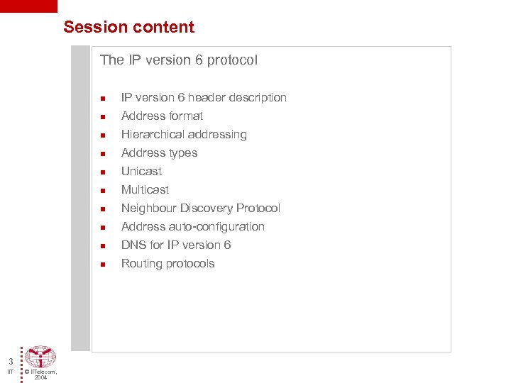 Session content The IP version 6 protocol n n Address types n Unicast n
