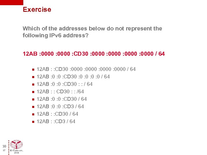 Exercise Which of the addresses below do not represent the following IPv 6 address?