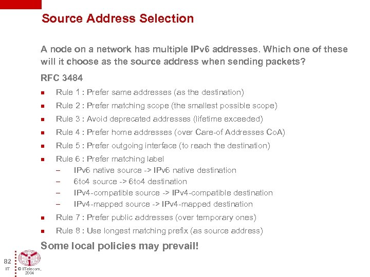 Source Address Selection A node on a network has multiple IPv 6 addresses. Which
