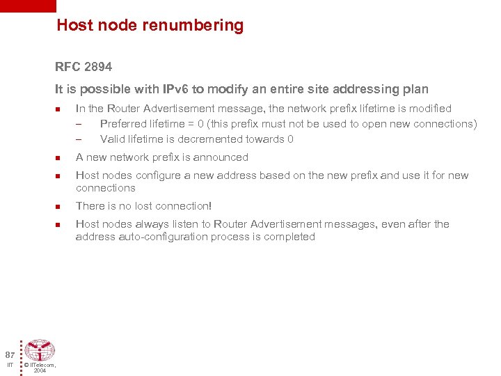 Host node renumbering RFC 2894 It is possible with IPv 6 to modify an