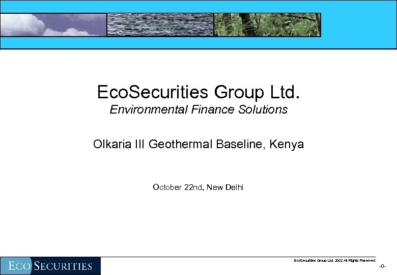 Eco. Securities Group Ltd. Environmental Finance Solutions Olkaria III Geothermal Baseline, Kenya October 22