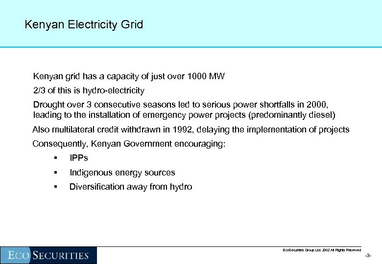 Kenyan Electricity Grid Kenyan grid has a capacity of just over 1000 MW 2/3