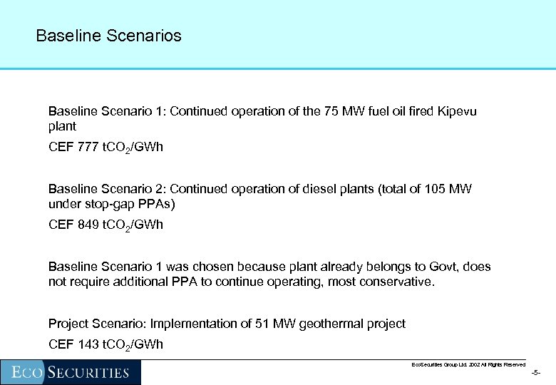 Baseline Scenarios Baseline Scenario 1: Continued operation of the 75 MW fuel oil fired