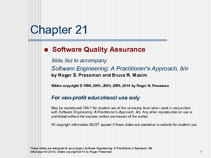 Chapter 21 n Software Quality Assurance Slide Set to accompany Software Engineering: A Practitioner’s