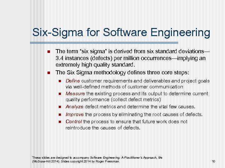 Six-Sigma for Software Engineering n n The term “six sigma” is derived from six