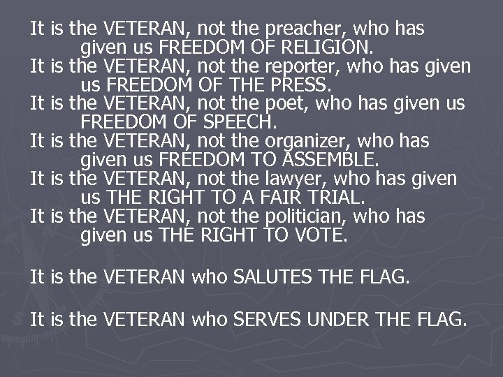 It is the VETERAN, not the preacher, who has given us FREEDOM OF RELIGION.