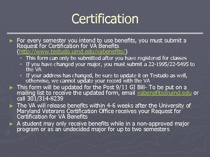 Certification ► For every semester you intend to use benefits, you must submit a