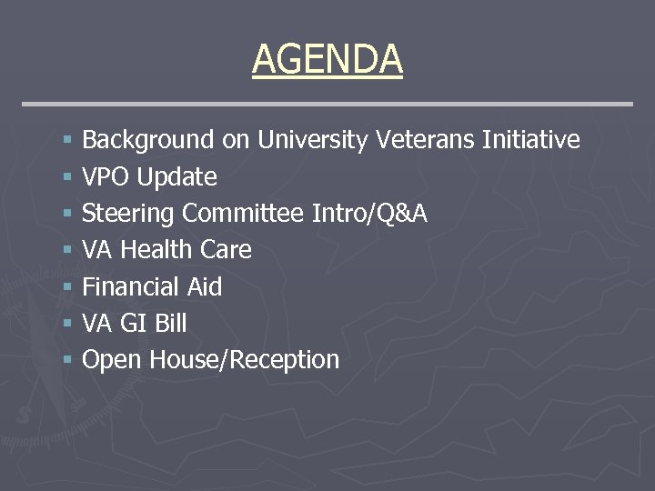 AGENDA § Background on University Veterans Initiative § VPO Update § Steering Committee Intro/Q&A