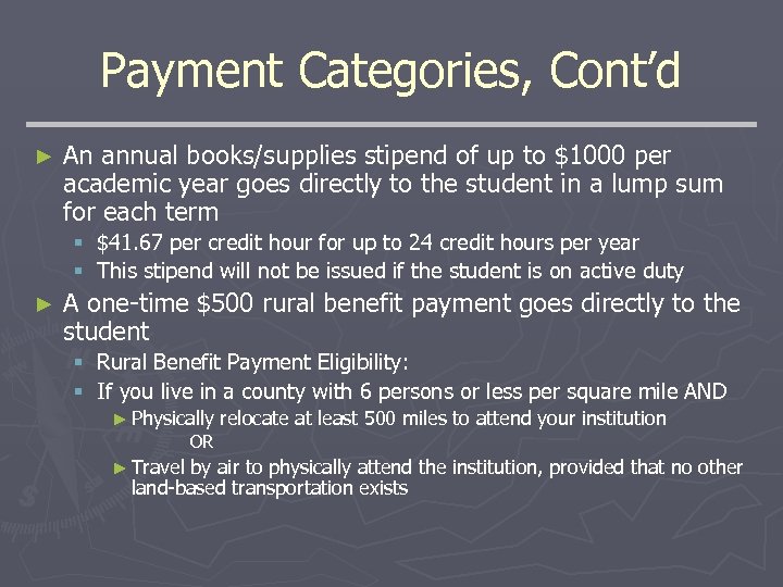 Payment Categories, Cont’d ► An annual books/supplies stipend of up to $1000 per academic