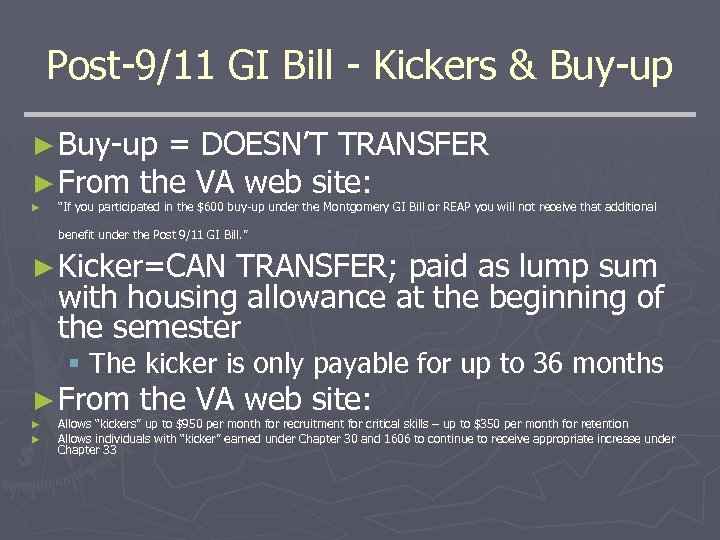 Post-9/11 GI Bill - Kickers & Buy-up ► Buy-up = DOESN’T TRANSFER ► From