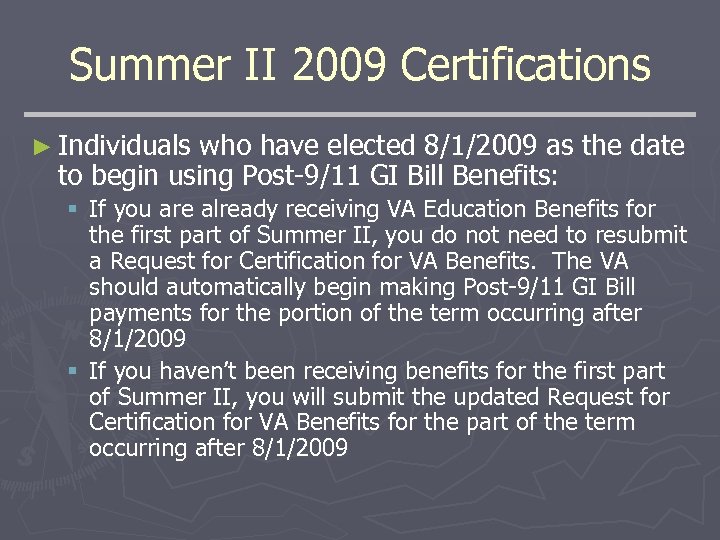 Summer II 2009 Certifications ► Individuals who have elected 8/1/2009 as the date to