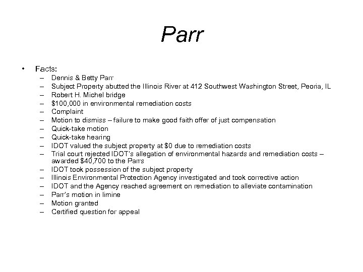 Parr • Facts: – – – – Dennis & Betty Parr Subject Property abutted