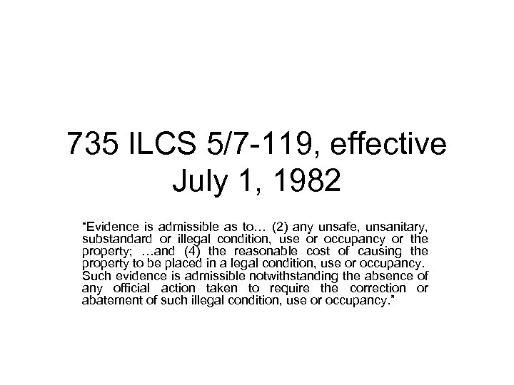 735 ILCS 5/7 -119, effective July 1, 1982 “Evidence is admissible as to… (2)