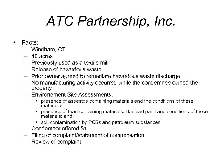 ATC Partnership, Inc. • Facts: – – – Windham, CT 40 acres Previously used