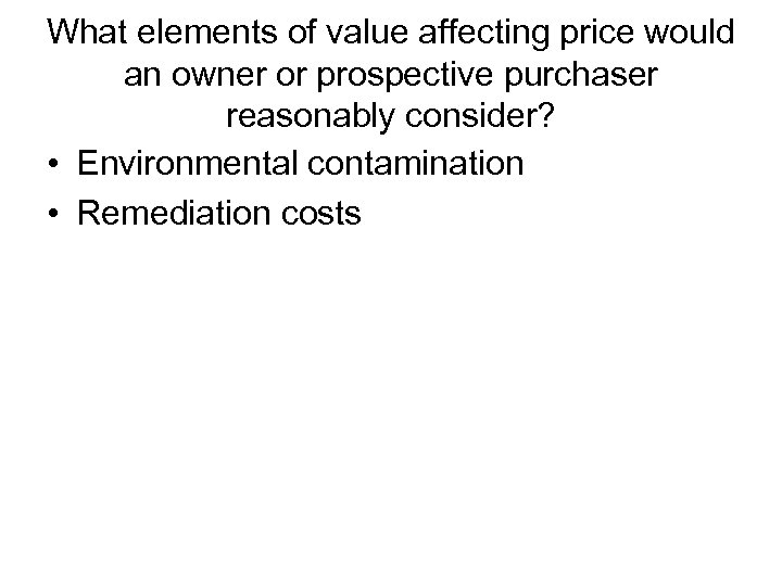 What elements of value affecting price would an owner or prospective purchaser reasonably consider?