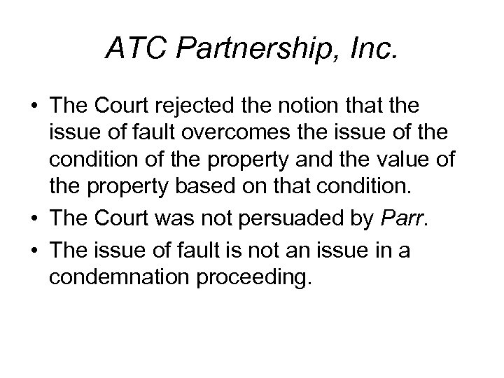 ATC Partnership, Inc. • The Court rejected the notion that the issue of fault