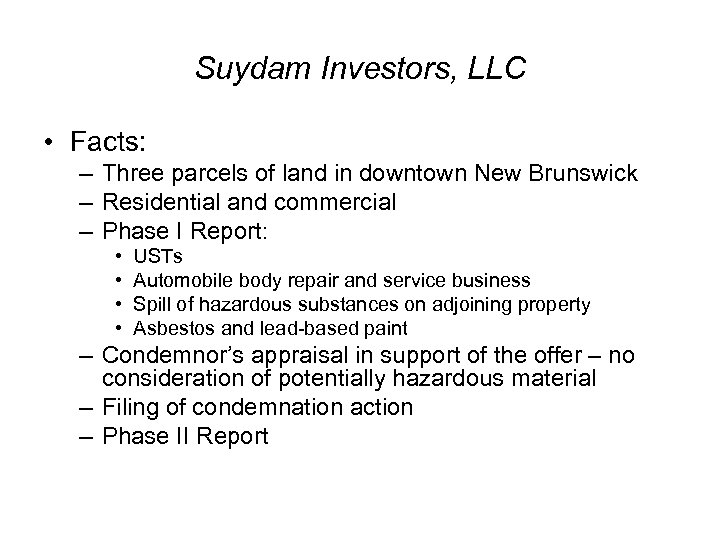 Suydam Investors, LLC • Facts: – Three parcels of land in downtown New Brunswick