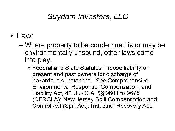 Suydam Investors, LLC • Law: – Where property to be condemned is or may