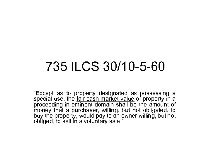 735 ILCS 30/10 -5 -60 “Except as to property designated as possessing a special