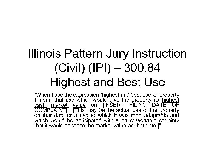 Illinois Pattern Jury Instruction (Civil) (IPI) – 300. 84 Highest and Best Use “When