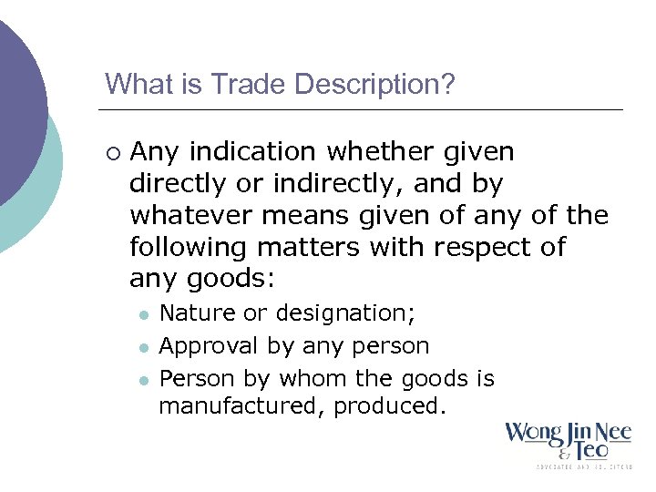 What is Trade Description? ¡ Any indication whether given directly or indirectly, and by