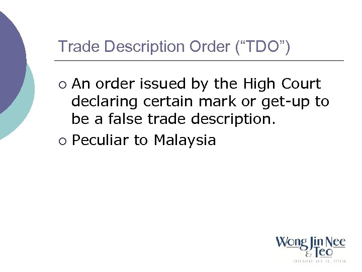 Trade Description Order (“TDO”) An order issued by the High Court declaring certain mark