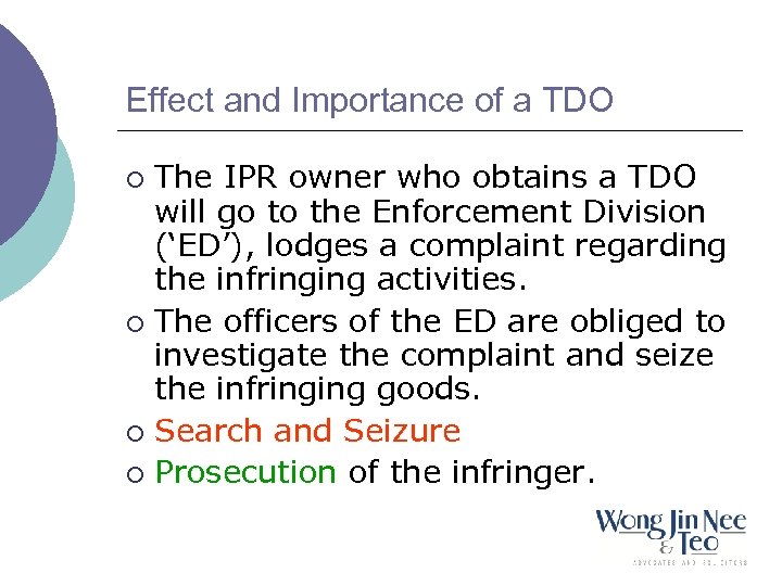 Effect and Importance of a TDO The IPR owner who obtains a TDO will