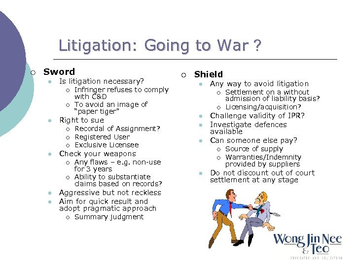 Litigation: Going to War ? ¡ Sword l Is litigation necessary? ¡ ¡ l