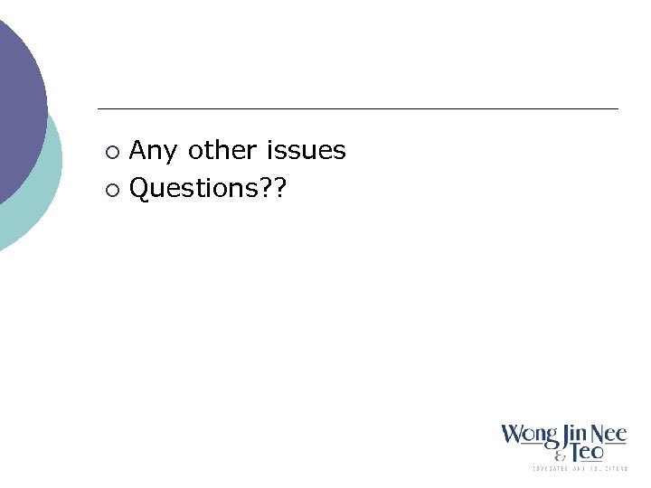 Any other issues ¡ Questions? ? ¡ 