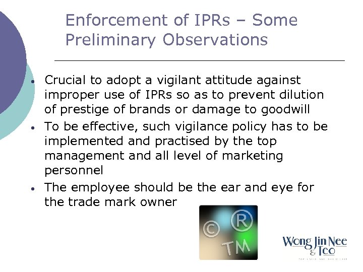 Enforcement of IPRs – Some Preliminary Observations Crucial to adopt a vigilant attitude against