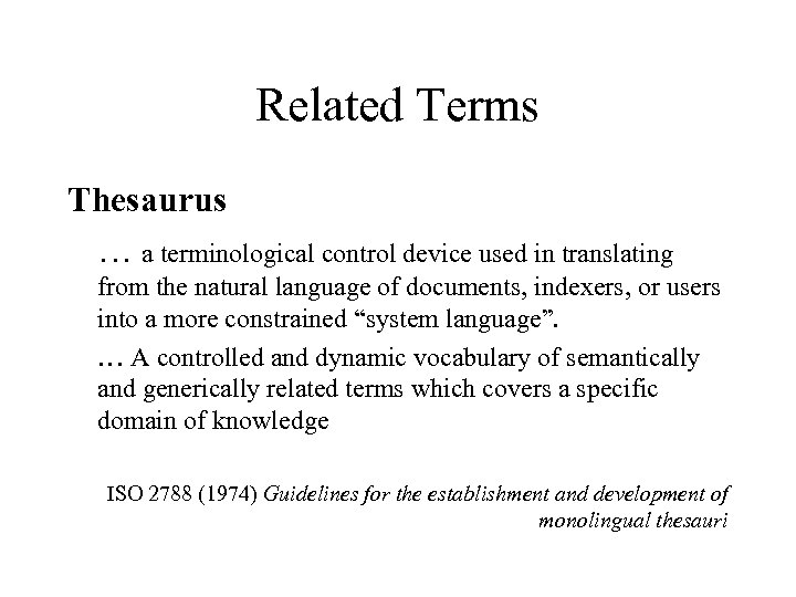 Related Terms Thesaurus … a terminological control device used in translating from the natural