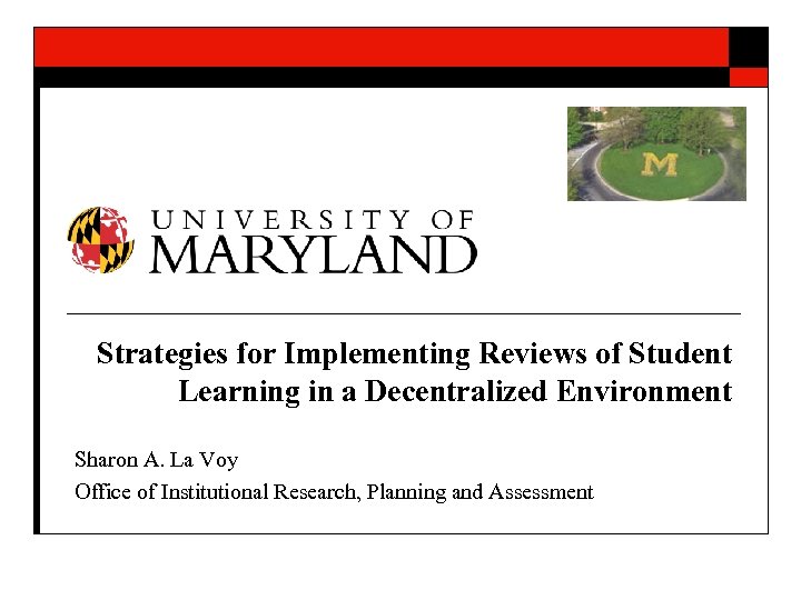 Strategies for Implementing Reviews of Student Learning in a Decentralized Environment Sharon A. La