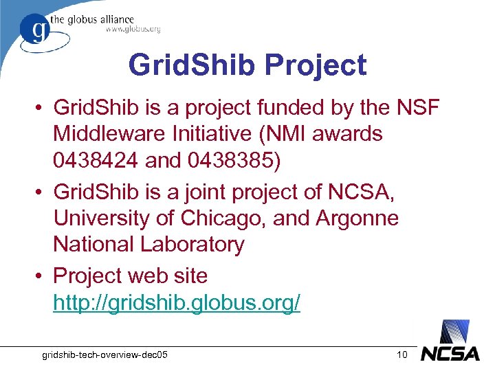 Grid. Shib Project • Grid. Shib is a project funded by the NSF Middleware