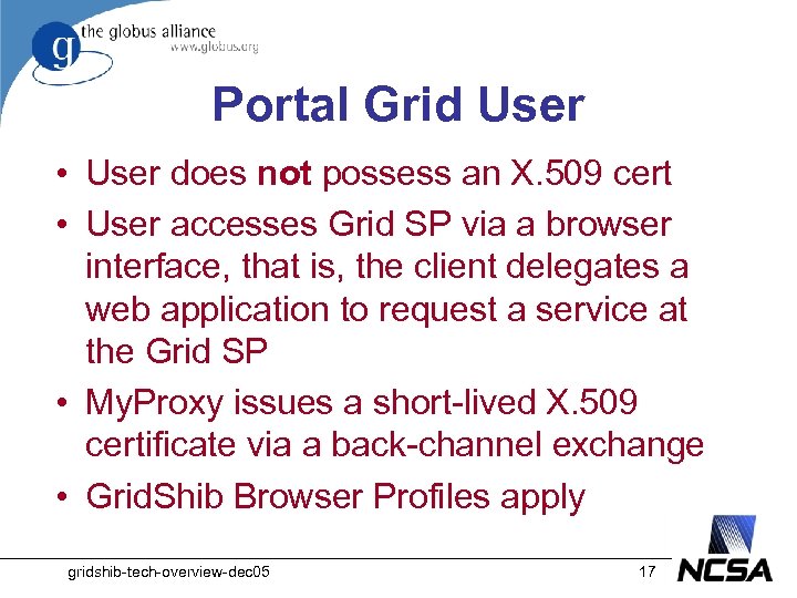 Portal Grid User • User does not possess an X. 509 cert • User