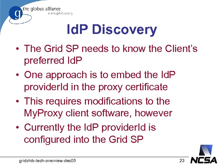 Id. P Discovery • The Grid SP needs to know the Client’s preferred Id.