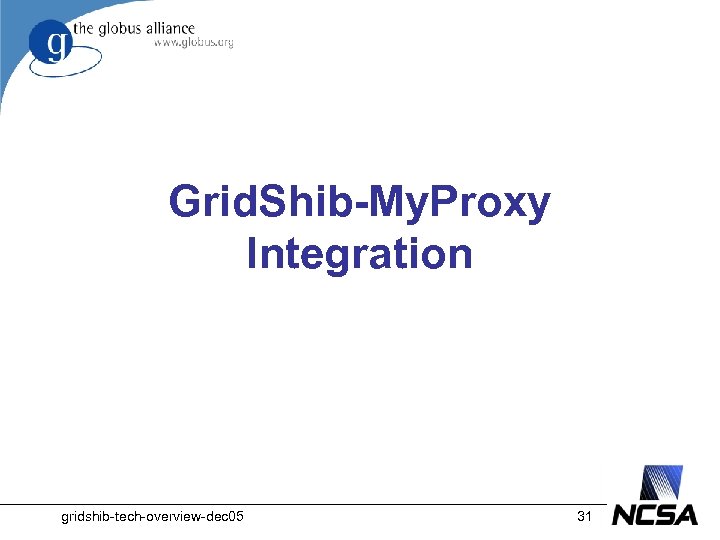 Grid. Shib-My. Proxy Integration gridshib-tech-overview-dec 05 31 