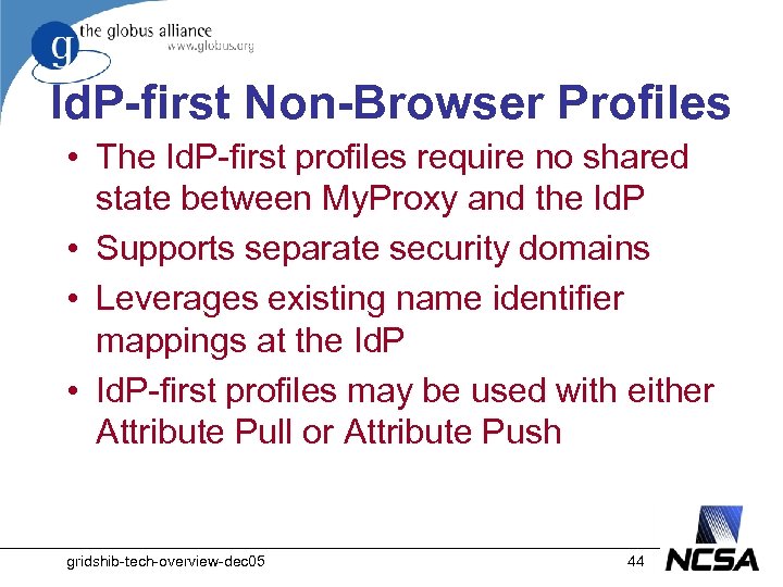 Id. P-first Non-Browser Profiles • The Id. P-first profiles require no shared state between