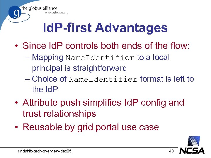 Id. P-first Advantages • Since Id. P controls both ends of the flow: –