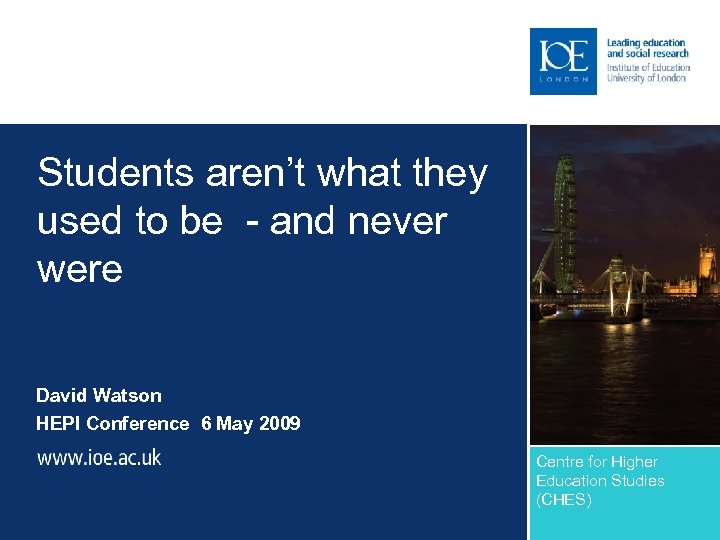Students aren’t what they used to be - and never were David Watson HEPI
