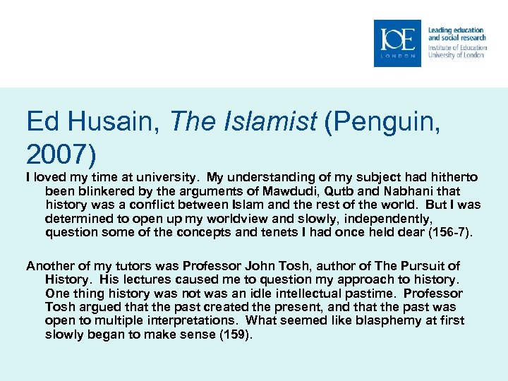 Ed Husain, The Islamist (Penguin, 2007) I loved my time at university. My understanding