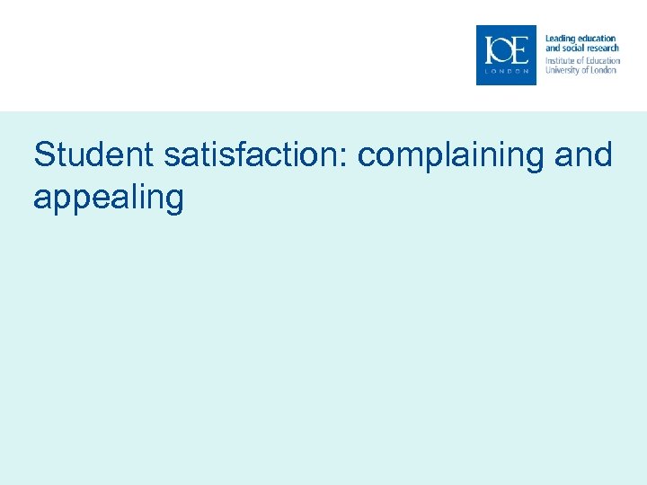 Student satisfaction: complaining and appealing 