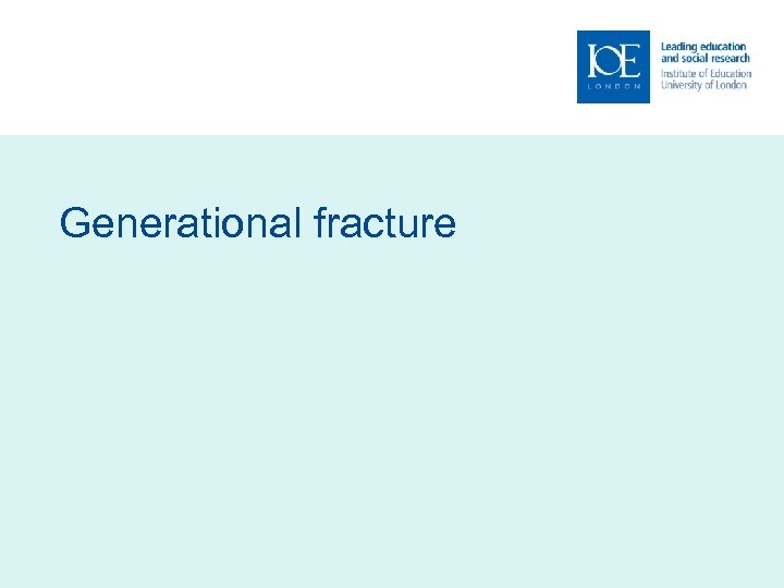 Generational fracture 