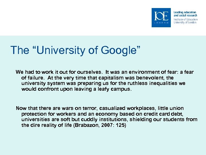 The “University of Google” We had to work it out for ourselves. It was