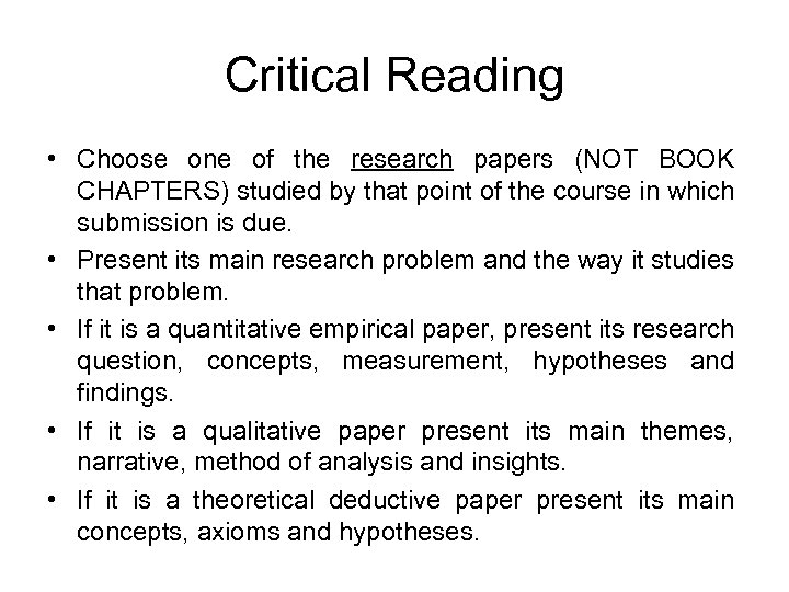 Critical Reading • Choose one of the research papers (NOT BOOK CHAPTERS) studied by