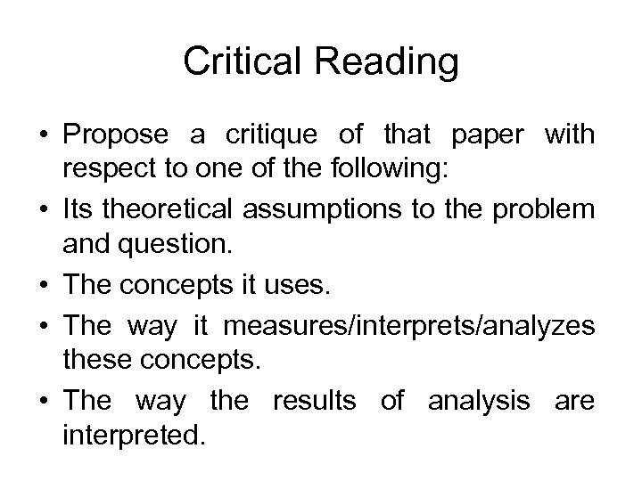 Critical Reading • Propose a critique of that paper with respect to one of