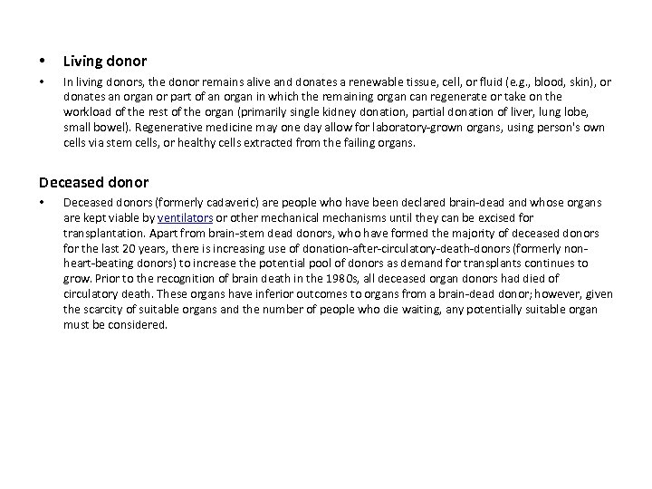  • Living donor • In living donors, the donor remains alive and donates