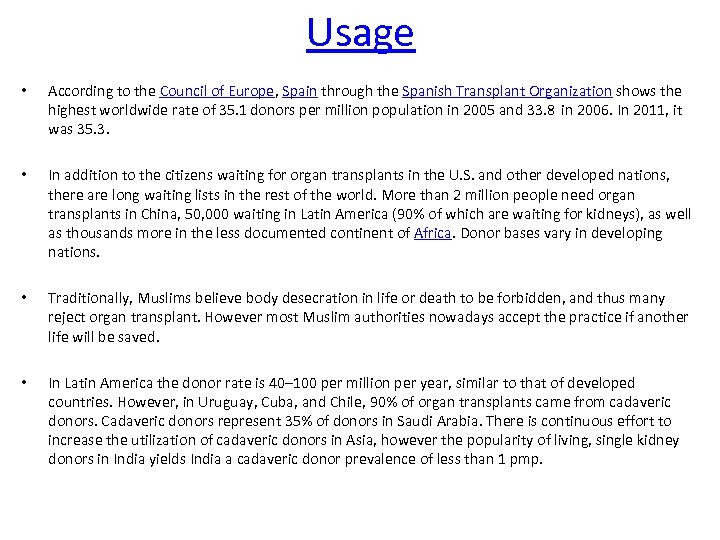Usage • According to the Council of Europe, Spain through the Spanish Transplant Organization