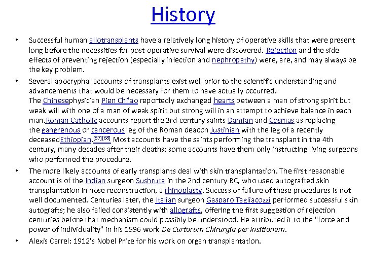 History • • Successful human allotransplants have a relatively long history of operative skills