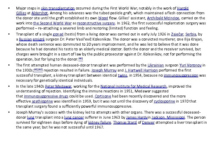  • • • Major steps in skin transplantation occurred during the First World