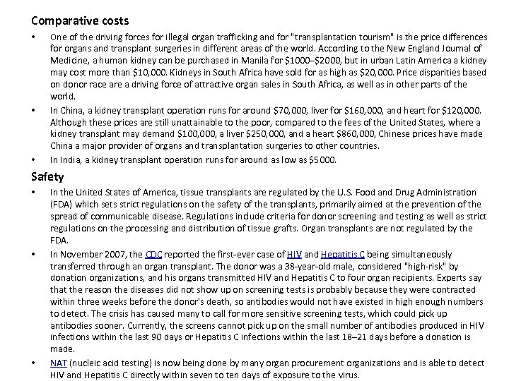 Comparative costs • • • One of the driving forces for illegal organ trafficking